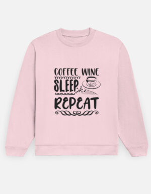 Coffee Wine Sleep Repeat Sweatshirt – Routine Mode Edition