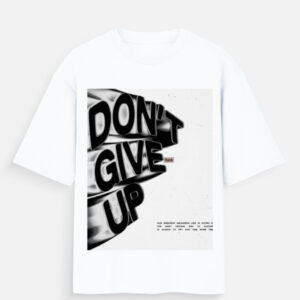 Don’t Give Up – Motivation Graphic T-Shirt